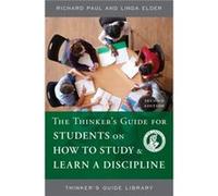 The Thinkers Guide for Students on How to Study Learn a Discipline by Linda Elder Linda Elder (Auteur)