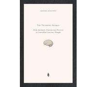 The Thinking Animal: From Automatic-Nonconscious Processes to Controlled-Conscious Thought
