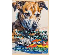 The Thinking Dog's Playbook: Challenges for a Confident Canine Companion