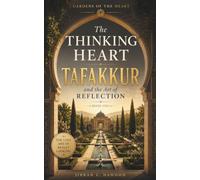 The Thinking Heart: Tafakkur and the Art of Reflection | تَفَكُّر