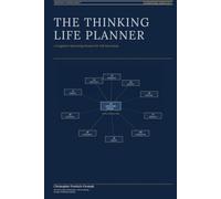 The Thinking Life Planner: A Cognitive Operating System for Life Execution: The 90-Day Architecture for Direction, Standards and Integrated Performance