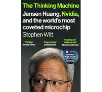 The Thinking Machine: Jensen Huang, Nvidia, and the World’s Most Coveted Microchip