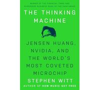 La machine pensante – Jensen Huang, Nvidia et la puce la plus convoitée au monde – Viking