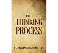 The Thinking Process - George Lowell Tollefson - Palo Flechado Press - Livre en Anglais George Lowell TollefsonGeorge Lowell Tollefson (Auteur)