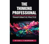 The Thinking Professional: Transformative Practice
