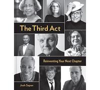 The Third Act: Reinventing Your Next Chapter