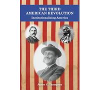The Third American Revolution: Institutionalizing America