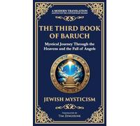 The Third Book of Baruch: A Visionary Journey Through Heaven and Earth (Deluxe Hardbound Edition)