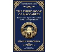 The Third Book of Maccabees: A Timeless Account of Perseverance, Faith, and Deliverance
