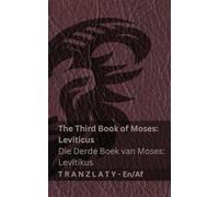 The Third Book of Moses; Leviticus / Die Derde Boek van Moses; Levitikus (The Bible / Die Bybel): Tranzlaty English Afrikaans