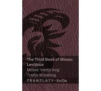 The Third Book of Moses; Leviticus / Moses' tredje bog; Tredje Mosebog (The Bible / Bibelen): Tranzlaty English Dansk