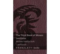 The Third Book of Moses; Leviticus / Moses tredje bok; Leviticus (The Bible / Bibeln): Tranzlaty English Svenska