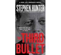 The Third Bullet: A Bob Lee Swagger Novel