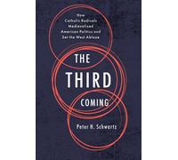 The Third Coming How Catholic Radicals Medievalized American Politics and Set the West Ablaze - Peter H. Schwartz - Henry holt and co. - ebook (ePub) - Livre