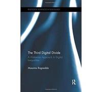 The Third Digital Divide: A Weberian Approach to Digital Inequalities (Routledge Advances in Sociology) - [Version Originale] Inconnu (Auteur)