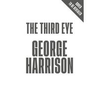 The Third Eye - George Harrison - Ebury Digital - ebook (ePub) - Livre