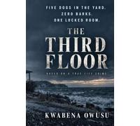 THE THIRD FLOOR: BASED ON A TRUE LIFE CRIME