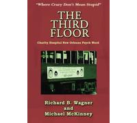 The Third Floor: Charity Hospital New Orleans Psych Ward