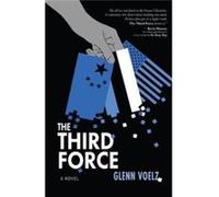 The Third Force - Glenn Voelz - First Steps Publishing - Livre en Anglais Glenn VoelzGlenn Voelz (Auteur)