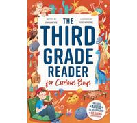 The Third Grade Reader for Curious Boys: Fun Short Stories for 3rd Graders to Boost Reading Skills with Comprehension Questions & Read-Along Audio