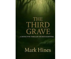 The Third Grave: A Detective Thriller of Secrets and Survival