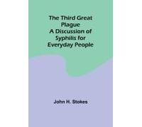 The Third Great Plague A Discussion Of Syphilis For Everyday People