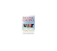 The Third Jesus: How To Find Truth And Love In Today's World. Deepak Chopra