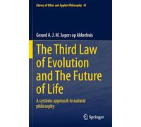 The Third Law of Evolution and The Future of Life: A systems approach to natural philosophy