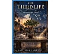 THE THIRD LIFE, part two.: A Novel of Consciousness, Belonging, and the Freedom to Question