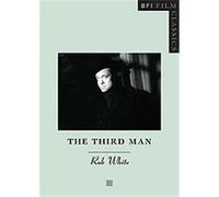 The Third Man, Bfi Film Classics Rob White (Auteur)