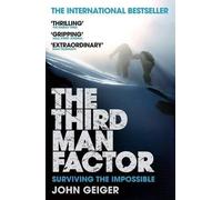 The Third Man Factor: Surviving the Impossible Geiger, John ( Author ) Sep-07-2010 Paperback