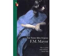 The Third Miss Symons, Virago Modern Classics Series F. M. Mayor (Auteur)