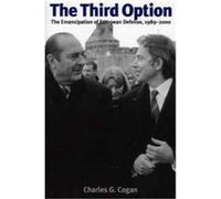 The Third Option, Humanistic Perspectives on International Relations Charles Cogan (Auteur)