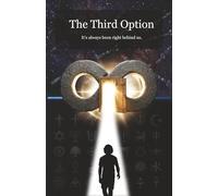 The Third Option: It’s always been right behind us.