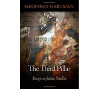 The Third Pillar: Essays in Judaic Studies Geoffrey Hartman Geoffrey Hartman (Auteur)