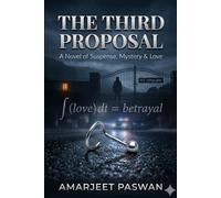 THE THIRD PROPOSAL: A Novel of Suspense, Mystery & Love