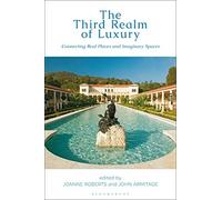 The Third Realm Of Luxury: Connecting Real Places And Imaginary Spaces