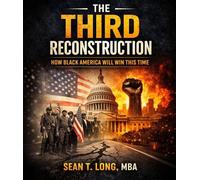 The Third Reconstruction How Black America Will Win This Time - Sean T. Long - BJL Publishing, LLC - ebook (ePub) - Livre