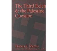 The Third Reich and the Palestine Question Francis R. Nicosia (Auteur)