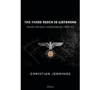 The Third Reich is Listening: Inside German codebreaking 1939-45