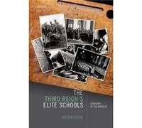 The Third Reichs Elite Schools - Roche Helen Associate Professor in Modern European Cultural History Associate Professor in Modern European Cultural Histo Roche Helen Associate Professor in Modern Eur