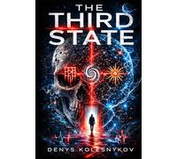 The Third State: A Techno-Thriller About Consciousness, Death, and the Signal Between Worlds