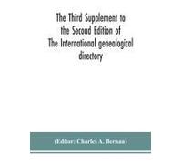 The Third Supplement To The Second Edition Of The International Genealogical Directory