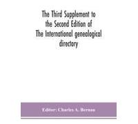 The Third Supplement To The Second Edition Of The International Genealogical Directory