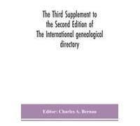 The Third Supplement To The Second Edition Of The International Genealogical Directory