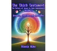 The Third Testament: The Return of Jesus to Save Homosexuals - Volume 2: Prayers, Stories, and Analyses