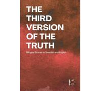 The Third Version of the Truth: Bilingual Stories in Swedish and English