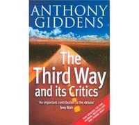 The Third Way and its Critics by Anthony London School of Economics and Political Science Giddens Anthony Giddens (Auteur)