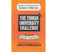 The Thirsk University Challenge: The official quiz book based on the Chronicles of St Mary’s series by Jodi Taylor