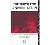 The Thirst for Annihilation Nick Land (Auteur)